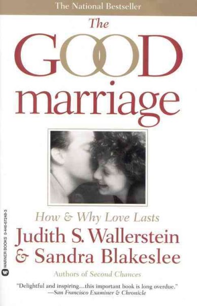 The Good Marriage: How and Why Love Lasts cover