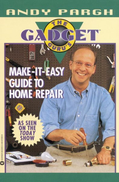The Gadget Guru's Make-It-Easy Guide to Home Repair cover
