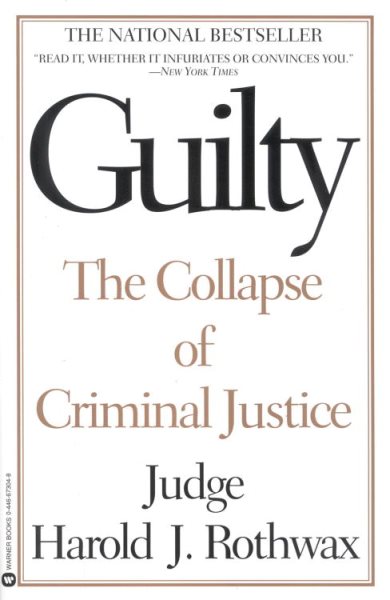 Guilty: The Collapse of Criminal Justice