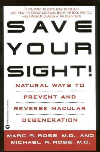 Save Your Sight!: Natural Ways to Prevent and Reverse Macular Degeneration cover