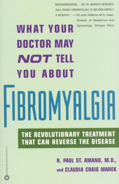 What Your Doctor May Not Tell You About Fibromyalgia: The Revolutionary Treatment That Can Reverse the Disease cover