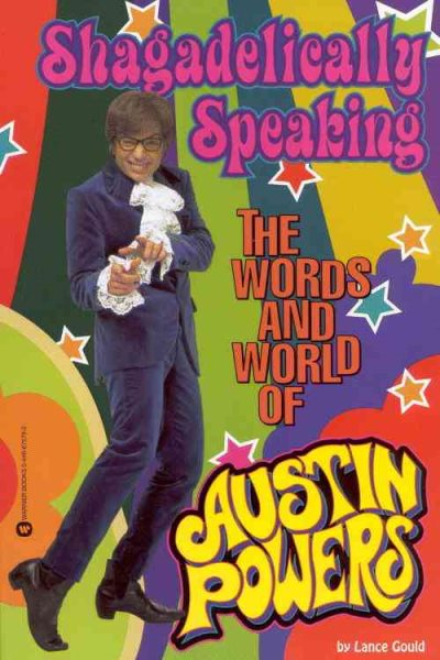 Shagadelically Speaking: The Words and World of Austin Powers cover