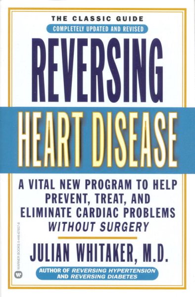 Reversing Heart Disease: A Vital New Program to Help, Treat, and Eliminate Cardiac Problems Without Surgery cover
