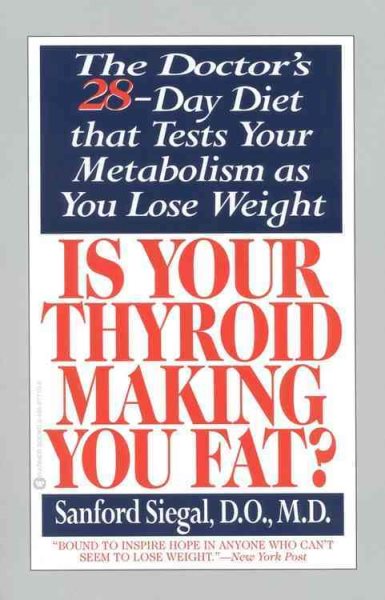 Is Your Thyroid Making You Fat: The Doctor's 28-Day Diet that Tests Your Metabolism as You Lose Weight cover