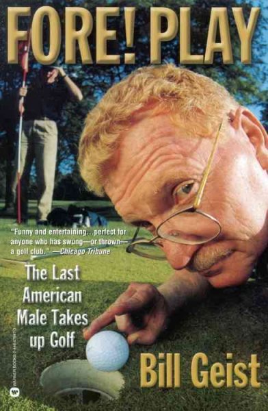 Fore! Play: The Last American Male Takes up Golf cover