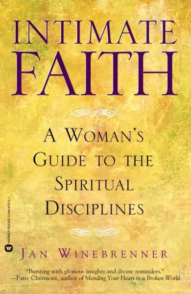 Intimate Faith: A Woman's Guide to the Spiritual Disciplines cover
