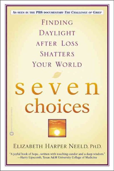 Seven Choices: Finding Daylight after Loss Shatters Your World cover