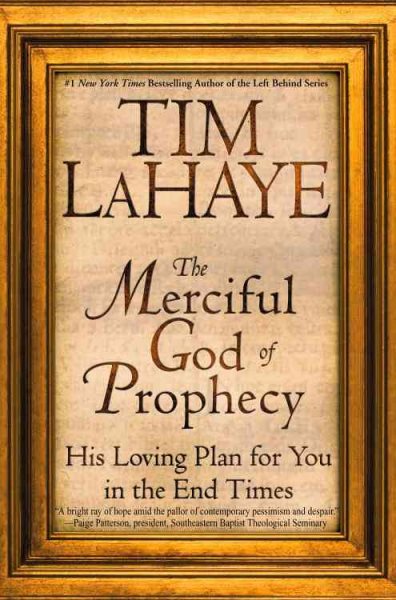 The Merciful God of Prophecy: His Loving Plan for You in the End Times (Lahaye, Tim F.) cover
