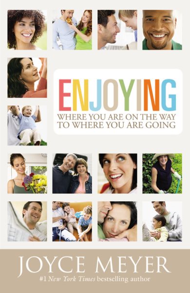 Enjoying Where You Are on the Way to Where You Are Going: Learning How to Live a Joyful Spirit-Led Life cover