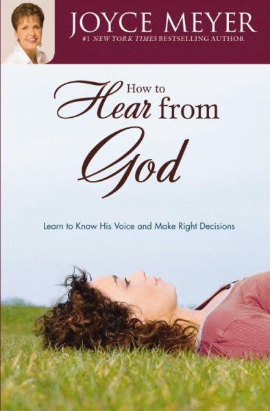 How to Hear from God: Learn to Know His Voice and Make Right Decisions cover