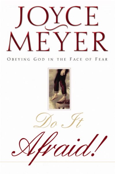 Do it Afraid!: Obeying God in the Face of Fear cover