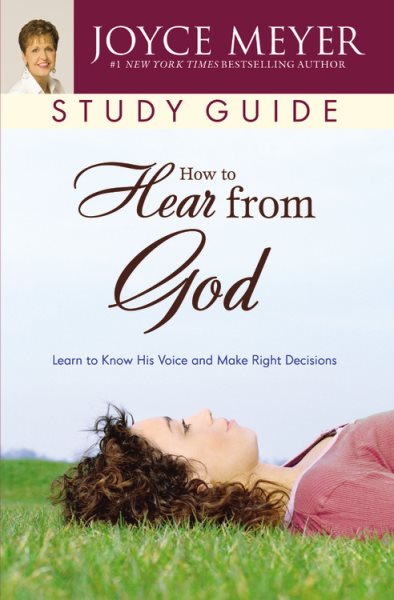 How to Hear from God Study Guide: Learn to Know His Voice and Make Right Decisions (Meyer, Joyce) cover