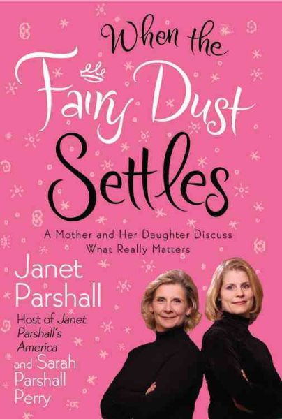 When the Fairy Dust Settles: A Mother and Her Daughter Discuss What Really Matters cover