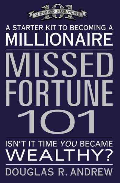Missed Fortune 101: A Starter Kit to Becoming a Millionaire