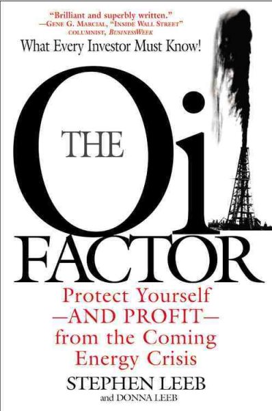 The Oil Factor: Protect Yourself and Profit from the Coming EnergyCrisis cover