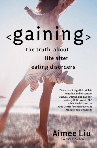 Gaining: The Truth About Life After Eating Disorders cover