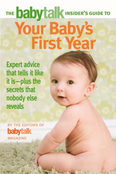 The Babytalk Insider's Guide to Your Baby's First Year cover