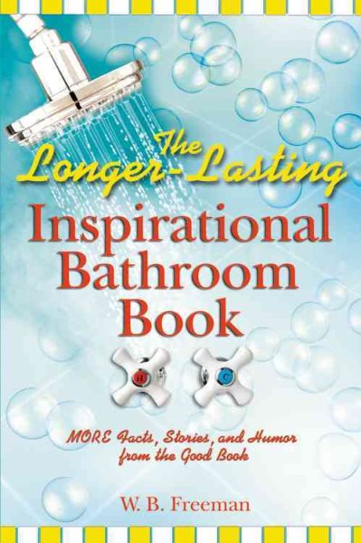 The Longer-Lasting Inspirational Bathroom Book: More Facts, Stories, and Humor from the Good Book cover
