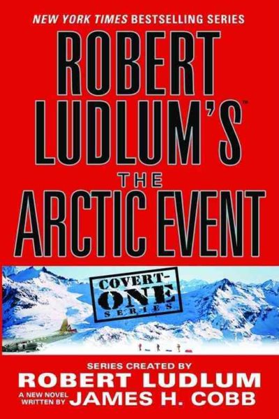 Robert Ludlum's The Arctic Event (Covert-One series, 7) cover