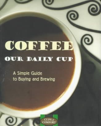 Coffee: Our Daily Cup (Cup of Comfort) cover