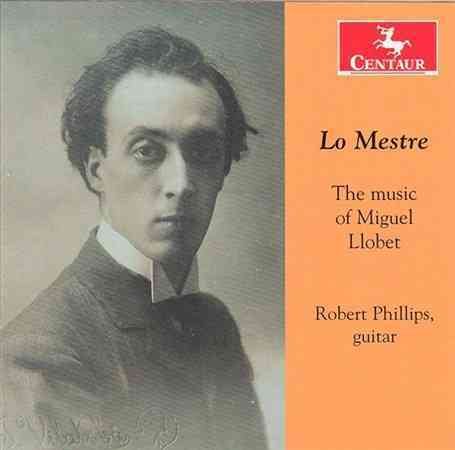 Lo Mestre: Music of Miguel Llobet cover