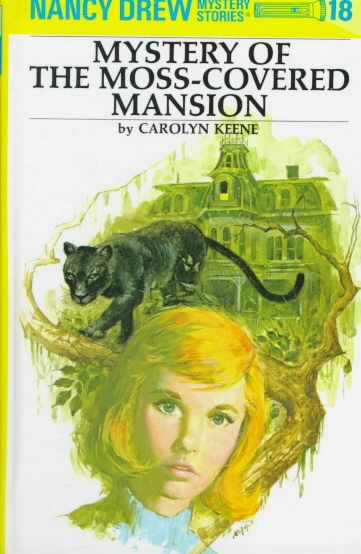 The Mystery of the Moss-Covered Mansion: Nancy Drew Mystery Stories, No. 18