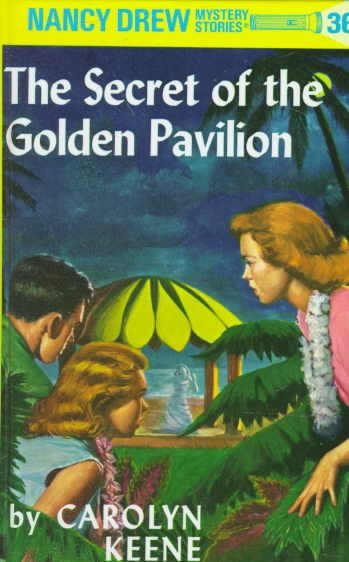 The Secret of the Golden Pavilion (Nancy Drew Mystery Stories, No. 36)