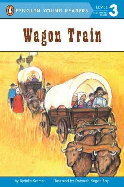 Wagon Train (Rise and Shine) (Penguin Young Readers, Level 3) cover