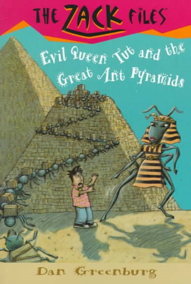 Evil Queen Tut and the Great Ant Pyramids (The Zack Files, No. 16)