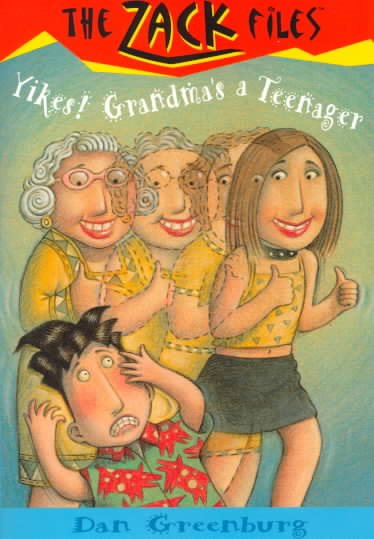 Zack Files 17: Yikes! Grandma's a Teenager (The Zack Files) cover