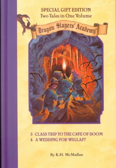 Dragon Slayers' Academy: Class Trip To The Cave Of Doom And A Wedding For Wiglaf - 2 Tales in 1 Volume