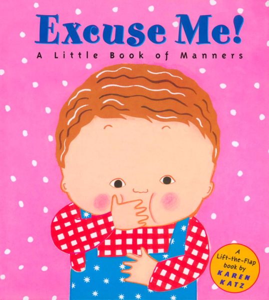 Excuse Me: A Little Book of Manners (Lift-the-Flap Book) cover