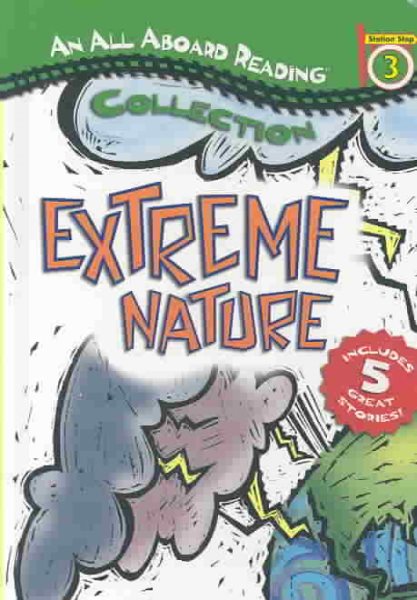 An All Aboard Reading Station Stop 3 Collection: Extreme Nature (All Aboard Reading) cover
