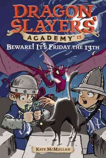Beware! It's Friday the 13th #13 (Dragon Slayers' Academy)