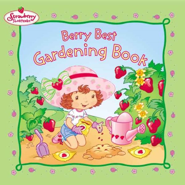 Strawberry Shortcake's Berry Best Gardening Book cover