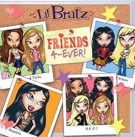 L'il Bratz: Friends 4-Ever! cover