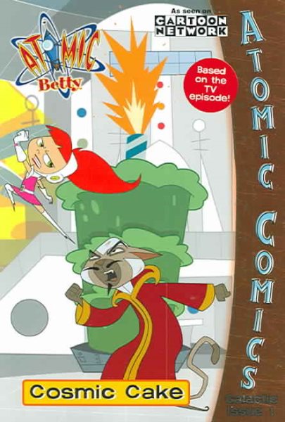 Galactic Issue #1: Cosmic Cake: Atomic Comics (Atomic Betty)