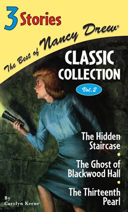 The Best of Nancy Drew Classic Collection Vol. 2: The Hidden Staircase / The Ghost of Blackwood Hall / The Thirteenth Pearl