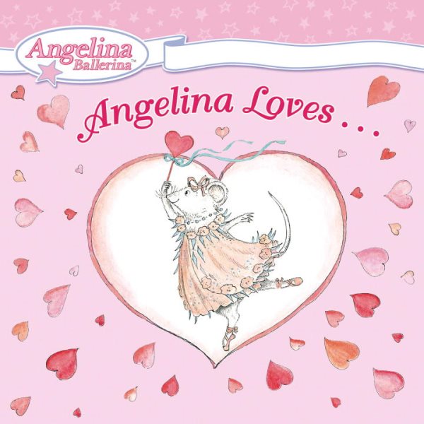 Angelina Loves... (Angelina Ballerina) cover