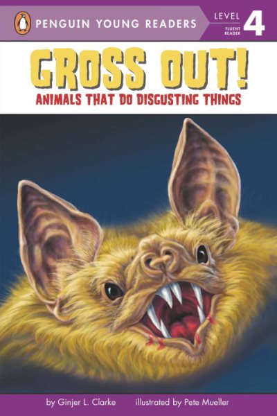 Gross Out!: Animals That Do Disgusting Things (Penguin Young Readers, Level 4) cover