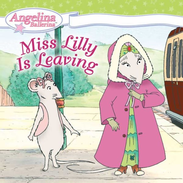 Miss Lilly Is Leaving (Angelina Ballerina) cover