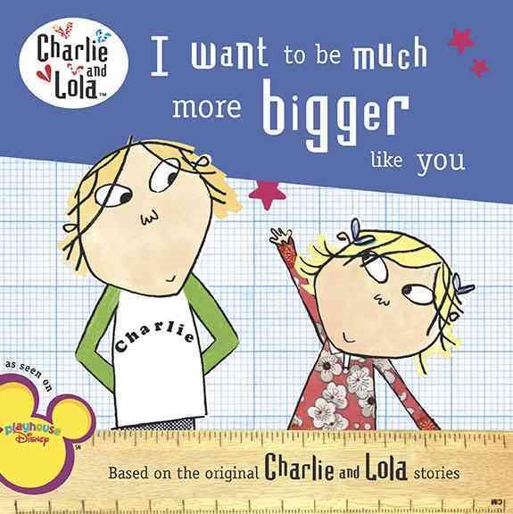 I Want to Be Much More Bigger Like You (Charlie and Lola) cover