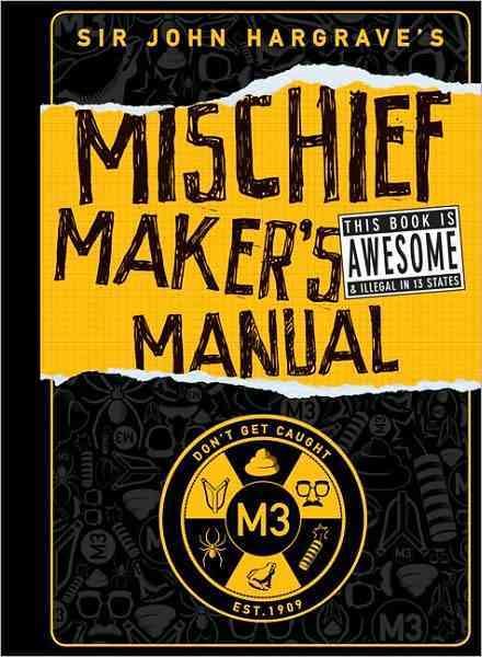 Sir John Hargrave's Mischief Maker's Manual cover