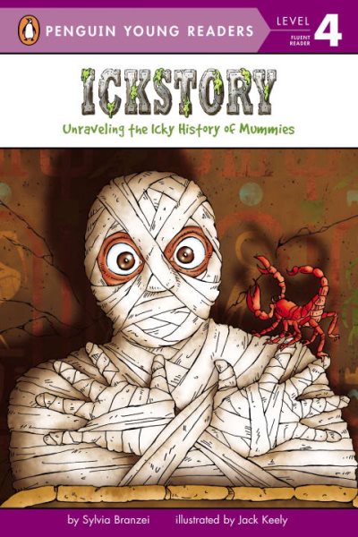 Ickstory: Unraveling the Icky History of Mummies (Penguin Young Readers, Level 4) cover