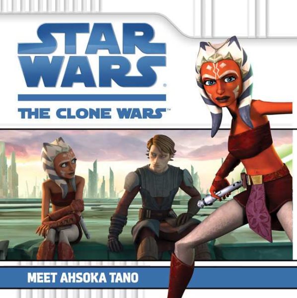 Meet Ahsoka Tano (Star Wars: The Clone Wars) cover