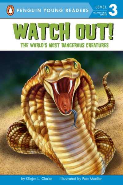 Watch Out!: The World's Most Dangerous Creatures (Penguin Young Readers, Level 3) cover