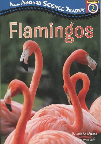 Flamingos (All Aboard Science Reader: Station Stop 2)