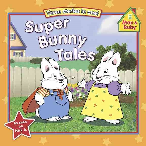 Super Bunny Tales (Max and Ruby) cover