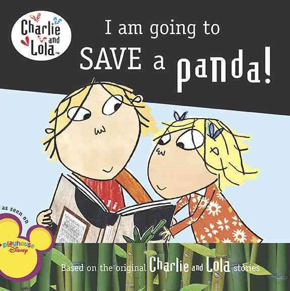I Am Going to Save a Panda! (Charlie and Lola) cover