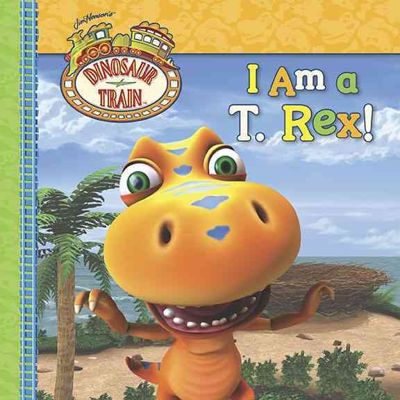 I Am a T. Rex! (Dinosaur Train) cover